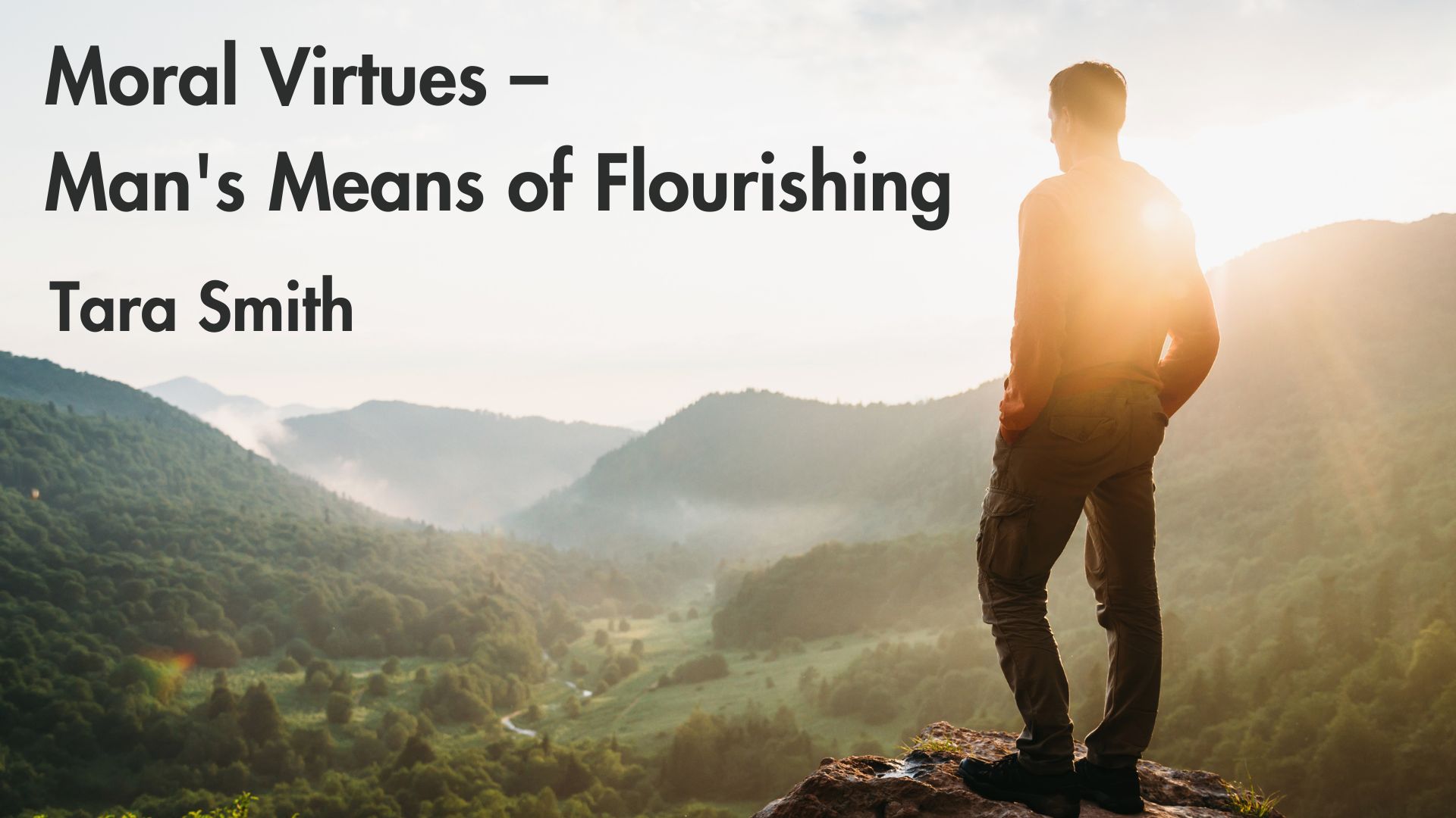 Moral Virtues–Man_s Means of Flourishing